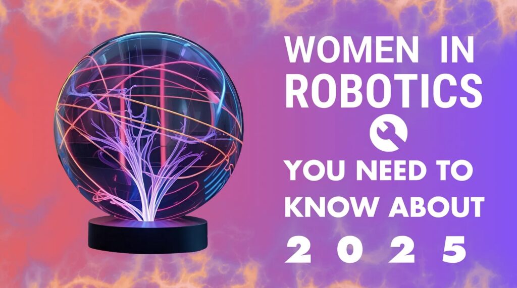 Celebrating the Women Revolutionizing Robotics
